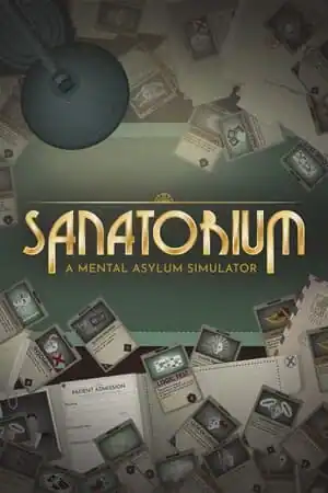 Sanatorium — A Mental Asylum Simulator