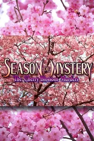 SEASON OF MYSTERY: The Cherry Blossom Murders