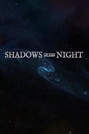 Shadows of the Night