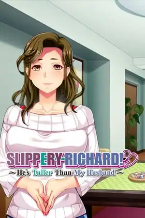 Slippery Richard! ~ He’s Taller Than My Husband ~