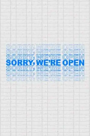 Sorry We’re Open