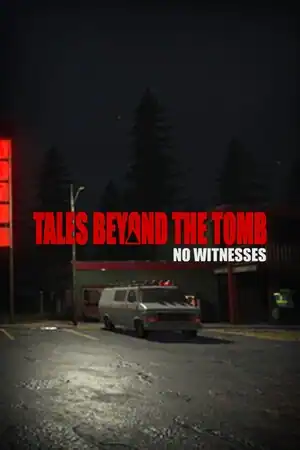 Tales Beyond The Tomb — No Witnesses