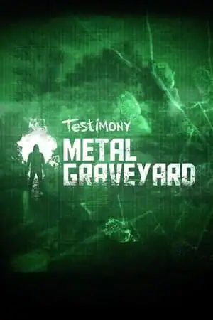 Testimony — Metal Graveyard