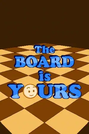 The Board is Yours