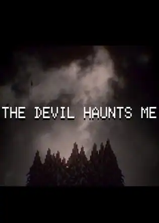 THE DEVIL HAUNTS ME