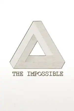 THE IMPOSSIBLE