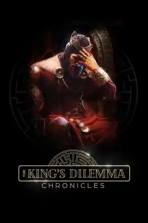 The King’s Dilemma: Chronicles