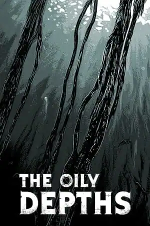 The Oily Depths