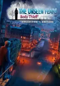 The Unseen Fears: Body Thief