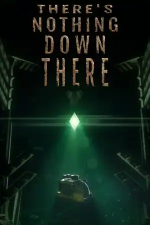 There’s Nothing Down There