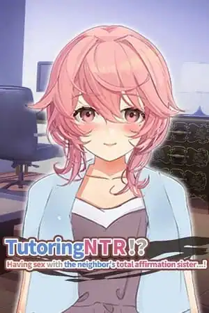 TutoringNTR!? Having sex with the neighbor’s total affirmation sister…!