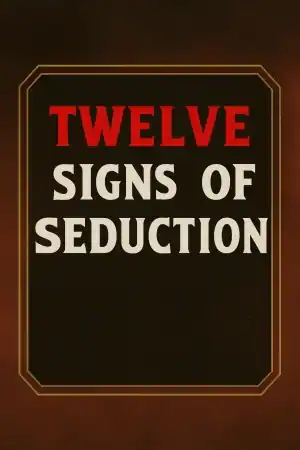 Twelve Signs Of Seduction