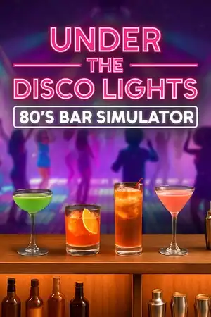 Under the Disco Lights — 80’s Bar Simulator