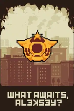 What Awaits, Aleksey?