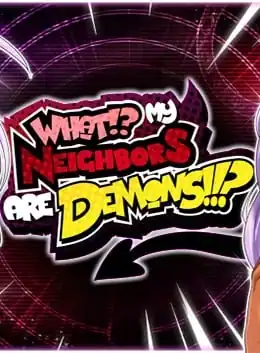 What!? My Neighbors Are Demons!!?