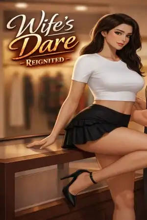 Wife’s Dare — Reignited