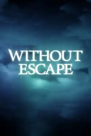 Without Escape