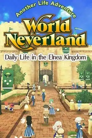 WorldNeverland — Daily Life in the Elnea Kingdom — Another Life Adventure